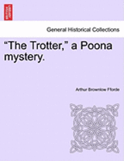 bokomslag Trotter, a Poona Mystery.