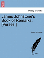 bokomslag James Johnstone's Book of Remarks. [Verses.]