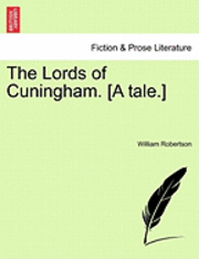 bokomslag The Lords of Cuningham. [A Tale.]