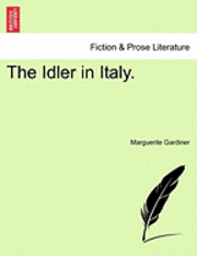 bokomslag The Idler in Italy.