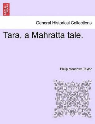 Philip Meadows Taylor - Tara, a Mahratta Tale. Vol. III., Häftad
