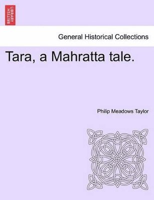 Tara, a Mahratta Tale. Vol. III. 1