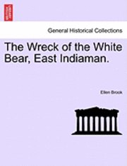 bokomslag Wreck of the White Bear, East Indiaman.