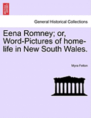 bokomslag Eena Romney; Or, Word-Pictures of Home-Life in New South Wales.
