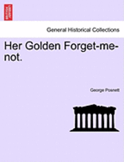 Her Golden Forget-Me-Not. 1