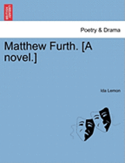 bokomslag Matthew Furth. [A Novel.]