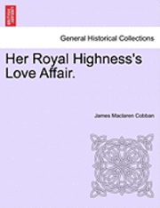 bokomslag Her Royal Highness's Love Affair.