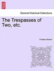 The Trespasses of Two, Etc. 1