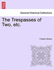Frederic Breton - Trespasses of Two, Etc., Häftad