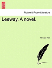 bokomslag Leeway. a Novel.