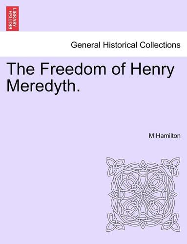 M Hamilton - Freedom of Henry Meredyth., Häftad