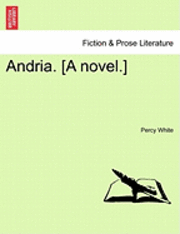 bokomslag Andria. [A Novel.]