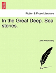 bokomslag In the Great Deep. Sea Stories.