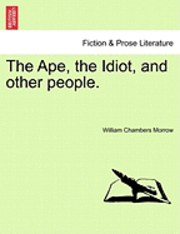 The Ape, the Idiot, and Other People. 1