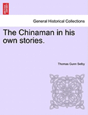 bokomslag The Chinaman in His Own Stories.