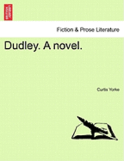 bokomslag Dudley. a Novel. Third Edition.