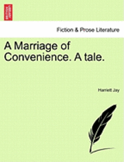bokomslag Marriage of Convenience. a Tale.