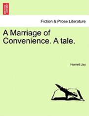 bokomslag Marriage of Convenience. a Tale.