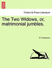 bokomslag Two Widows, Or, Matrimonial Jumbles.