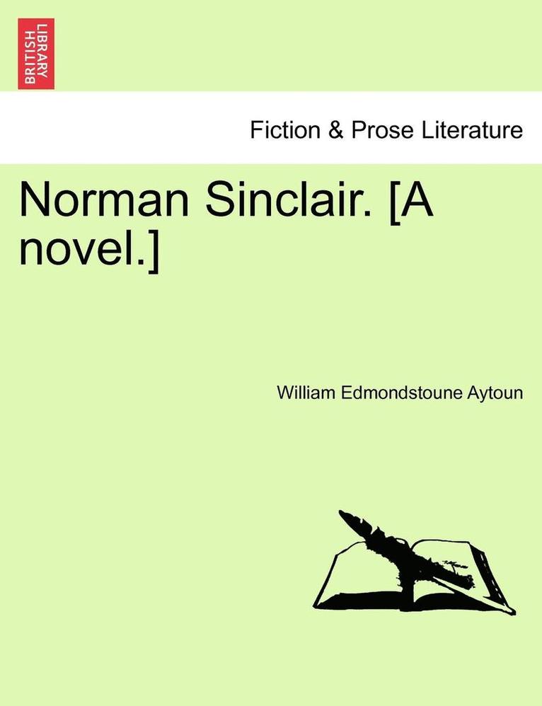 William Edmondstoune Aytoun - Norman Sinclair. [a Novel.], Häftad