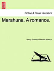 bokomslag Marahuna. a Romance.
