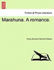 Marahuna. a Romance. 1