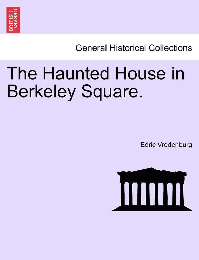 Haunted House in Berkeley Square.