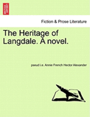 bokomslag The Heritage of Langdale. a Novel.