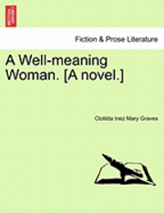 bokomslag Well-Meaning Woman. [A Novel.]
