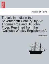 bokomslag Travels in India in the Seventeenth Century