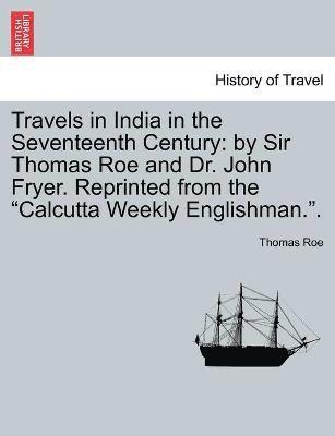 Thomas Roe - Travels in India in the Seventeenth Century, Häftad