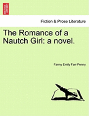 bokomslag The Romance of a Nautch Girl: A Novel.