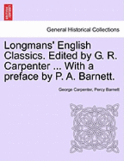 bokomslag Longmans' English Classics. Edited by G. R. Carpenter ... with a Preface by P. A. Barnett.