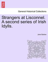 bokomslag Strangers at Lisconnel. a Second Series of Irish Idylls.