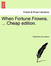 When Fortune Frowns. ... Cheap Edition. 1