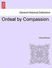 bokomslag Ordeal by Compassion.