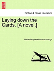 bokomslag Laying Down the Cards. [A Novel.]