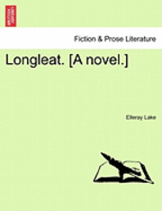 bokomslag Longleat. [A Novel.]