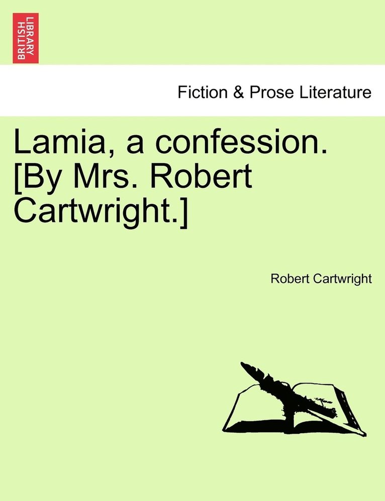 Lamia, a confession. [By Mrs. Robert Cartwright.]