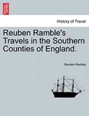 bokomslag Reuben Ramble's Travels in the Southern Counties of England.