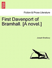 bokomslag First Davenport of Bramhall. [A Novel.]