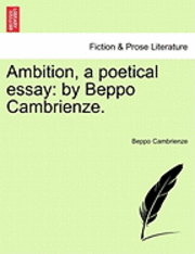 bokomslag Ambition, a Poetical Essay