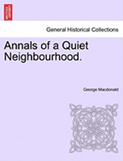 George MacDonald, George Macdonald - Annals of a Quiet Neighbourhood., Häftad