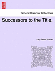 Lucy Bethia Walford - Successors to the Title., Häftad
