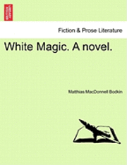 bokomslag White Magic. a Novel.