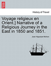 bokomslag Voyage Religieux En Orient.] Narrative of a Religious Journey in the East in 1850 and 1851.