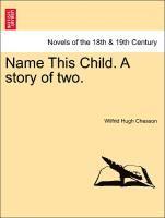 Name This Child. a Story of Two.