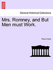bokomslag Mrs. Romney, and But Men Must Work.