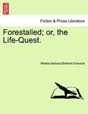 bokomslag Forestalled; Or, the Life-Quest.