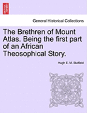 Hugh E M Stutfield, Hugh E. M. Stutfield - Brethren of Mount Atlas. Being the First Part of an African Theosophical Story., Häftad